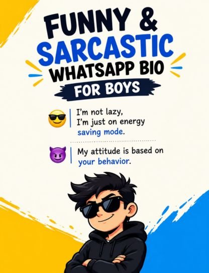 Funny & Sarcastic WhatsApp Bios (For Boys)