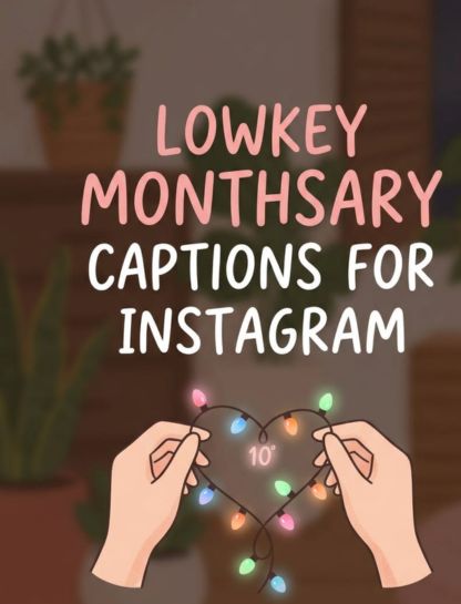 Lowkey Monthsary Captions for Instagram