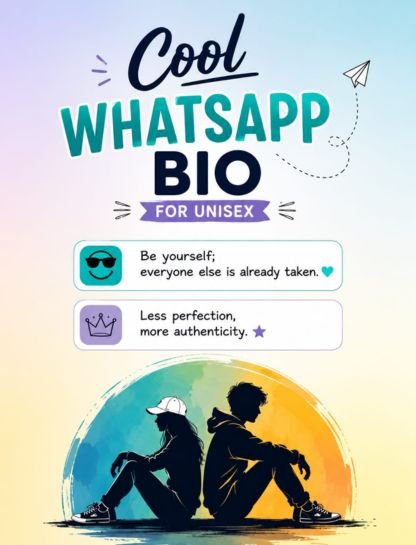 Stylish & Cool WhatsApp Bios (Unisex)