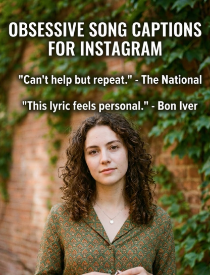 🎧 Obsessive Song Captions for Instagram