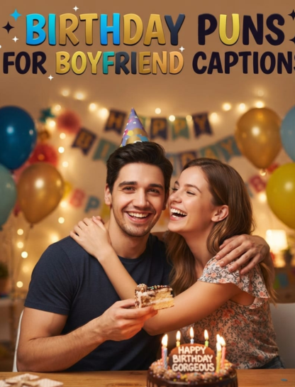 Birthday Puns for Boyfriend Captions