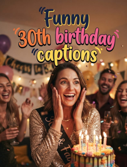 Funny 30th Birthday Captions