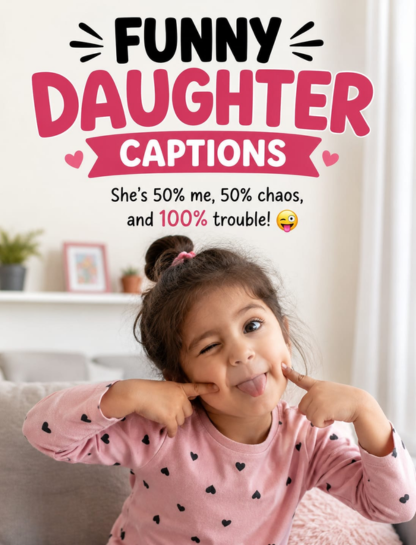 Funny Daughter Captions