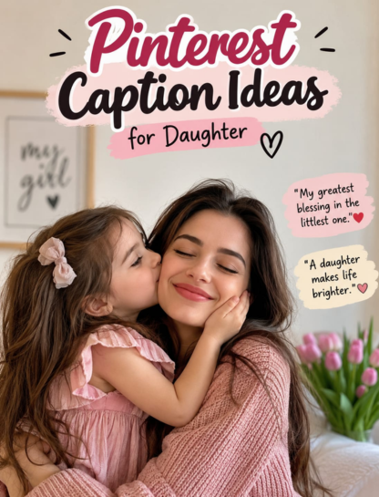 Pinterest Caption Ideas for Daughter