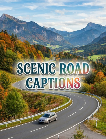 Scenic Road Captions