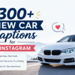 300+ New Car Captions for Instagram: Best, Stylish & Attitude Quotes for Your New Ride
