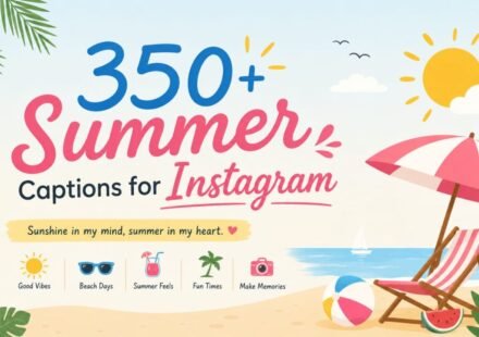 350+ Summer Captions for Instagram: Cute, Trendy & Aesthetic Quotes for Sunny Days