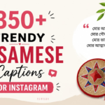 350+ Trendy Assamese Captions for Instagram: Cute, Stylish & Unique Quotes for Every Post