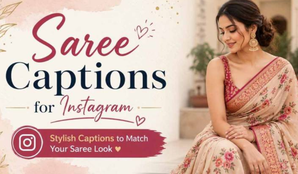 350+ Trendy Saree Captions for Instagram in Hindi: Stylish, Cute & Traditional Quotes for Girls