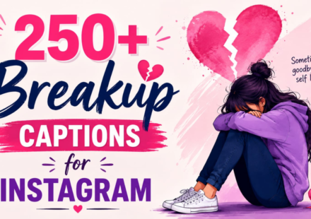 250+ Breakup Captions for Instagram 2026 | Heartbreak, Healing & Moving On