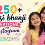 250+ Masi Bhanji Captions for Instagram: Loving, Cute & Fun Bond (2026)