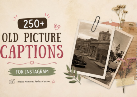 250+ Old Picture Captions for Instagram 2026 | Nostalgic & Throwback Vibes