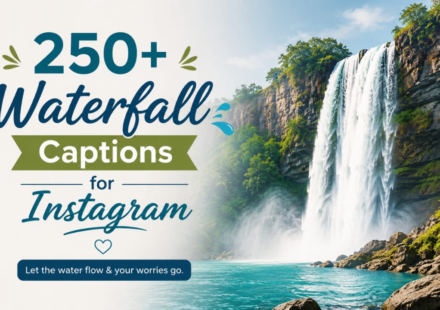 250+ Unique Waterfall Captions for Instagram: Beautiful, Aesthetic & Nature Inspired Quotes