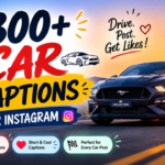 300+ Best Car Captions for Instagram 🏎️ Cool, Stylish & Trendy (2026)