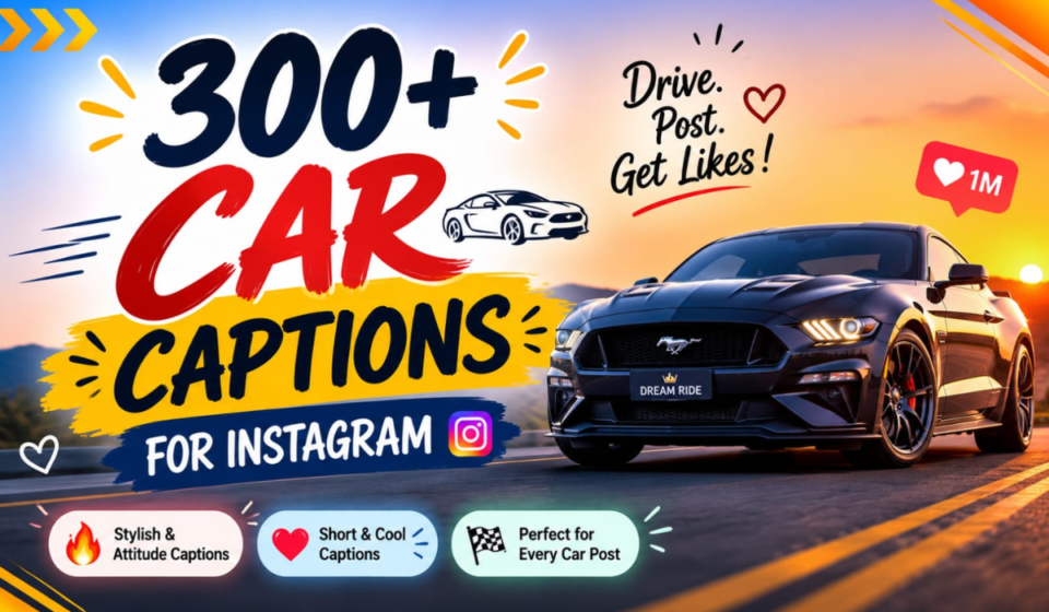 300+ Best Car Captions for Instagram 🏎️ Cool, Stylish & Trendy (2026)