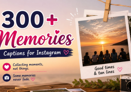 300+ Memories Captions for Instagram 💭 | Perfect Throwback Captions for Every Mood