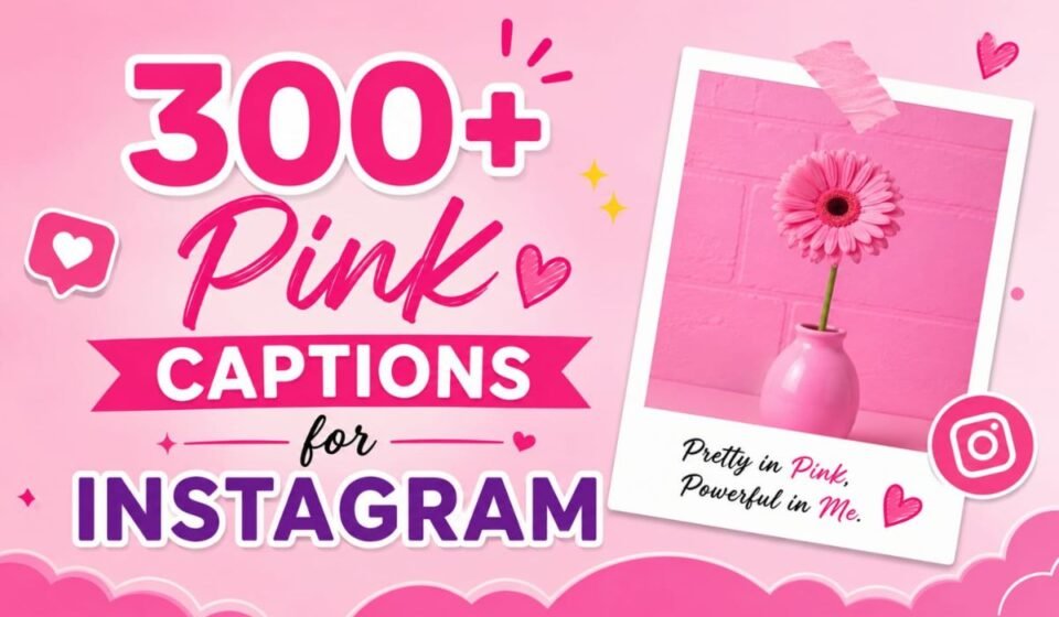 300+ Pink Captions for Instagram to Add Color to Your Feed (2026)