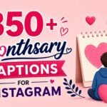 350+ Monthsary Captions for Instagram: Romantic, Cute & Heartfelt Love Quotes (2026)