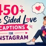 450+ One-Sided Love Captions for Instagram: Heart Touching & Emotional Quotes (2026)