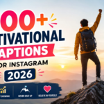 500+ Motivational Captions for Instagram 2026: Inspire, Hustle & Shine