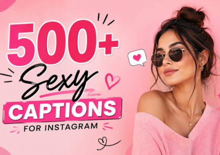 500+ Sexy Captions for Instagram: Hot, Bold & Flirty Ideas for 2026