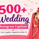 500+ Wedding Instagram Captions: Romantic, Cute & Heart Touching Quotes for Your Special Day