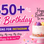 650+ Self Birthday Captions for Instagram: Cute, Stylish, Funny & Aesthetic Ideas