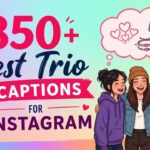 850+ Best Trio Captions for Instagram: Friendship, Squad & Unforgettable Bond (2026)