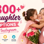 300+ Daughter Captions for Instagram: Short, Aesthetic & Heartwarming Lines (2026)