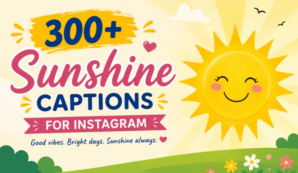 300+ Sunshine Captions for Instagram ☀️ Bright, Aesthetic & Happy 2026