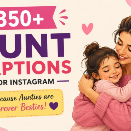 350+ Aunt Captions for Instagram 👩‍👧‍👦 Cute, Funny & Loving 2026