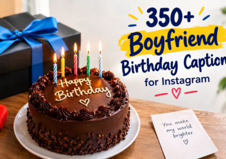 350+ Boyfriend Birthday Captions for Instagram: Cute, Romantic & Sweet Ideas