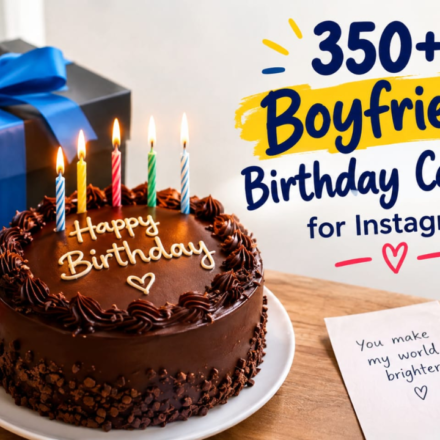 350+ Boyfriend Birthday Captions for Instagram: Cute, Romantic & Sweet Ideas