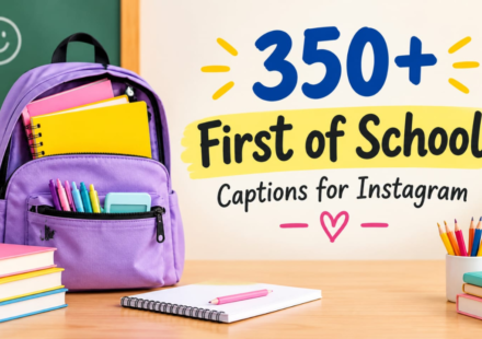 350+ First Day of School Captions for Instagram: Cute, Fun & Memorable Ideas (2026)