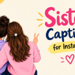 350+ Sisters Captions for Instagram: Funny, Clever & Unique Caption Ideas (2026)