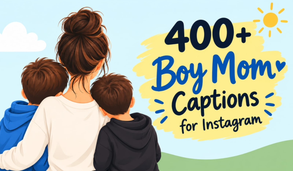 400+ Boy Mom Captions for Instagram: Cute, Funny & Heartwarming Ideas