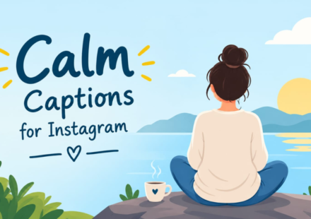 400+ Calm Captions for Instagram: Peaceful, Relaxing & Mindful Quotes 2026