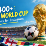 400+ FIFA World Cup Captions for Instagram: Funny, Best & Winning Ideas