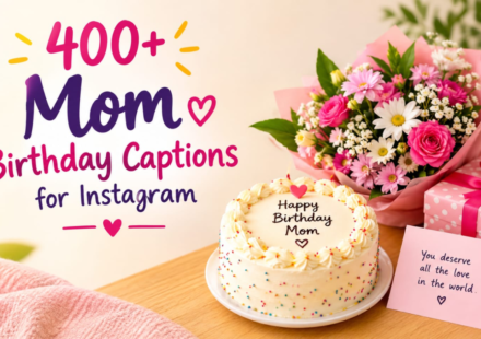 400+ Mom Birthday Captions for Instagram: Best, Sweet & Heartfelt Wishes (2026)