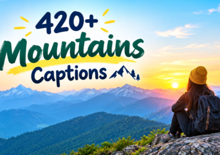 420+ Mountains Captions for Instagram Inspirational, Short & Powerful Ideas (2026)