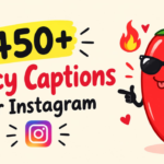 450+ Spicy Captions for Instagram: Cute, Bold & Playfully Flirty