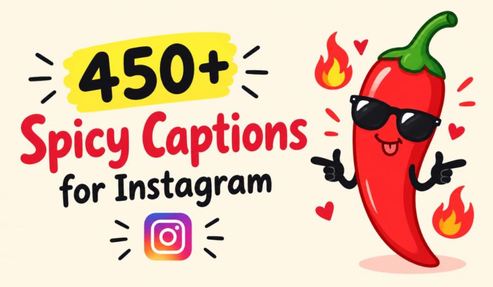 450+ Spicy Captions for Instagram: Cute, Bold & Playfully Flirty