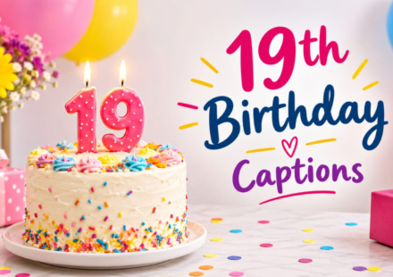 500+ 19th Birthday Captions for Instagram: Cute & Short Ideas (2026)