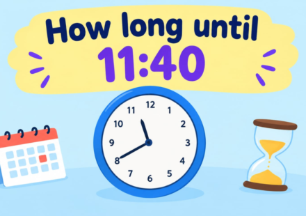 How Long Until 11:40? Countdown Timer & Exact Time Remaining