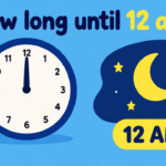 How Long Until 12 AM? Countdown to Midnight Tonight