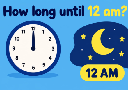 How Long Until 12 AM? Countdown to Midnight Tonight