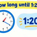 How Long Until 1:20? Countdown to 1:20 PM & AM