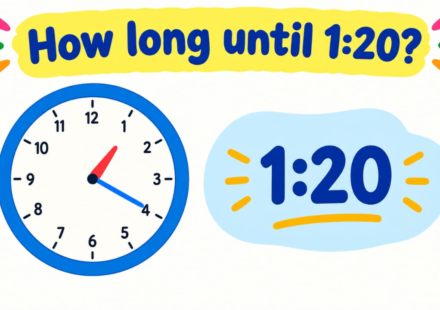 How Long Until 1:20? Countdown to 1:20 PM & AM