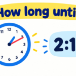 How Long Until 2:10? Countdown to 2:10 PM & AM
