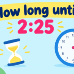How Long Until 2:25? Countdown to 2:25 PM & AM